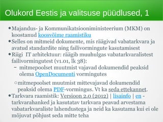 Olukord Eestis ja valitsuse püüdlused, 1
•Majandus- ja Kommunikatsiooniministeerium (MKM) on
koostanud koosvõime raamistik...