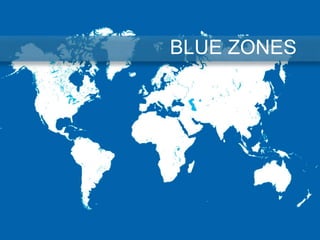 BLUE ZONES
 