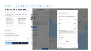 MAKE THE MOST OF YOUR SEO
IF YOU CAN’T BEAT ‘EM…
 