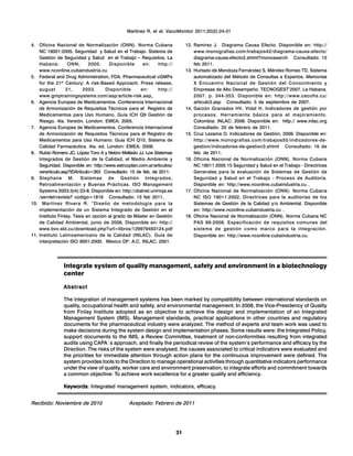 31
Martínez R, et al. VacciMonitor 2011;20(2):24-31
4. Oficina Nacional de Normalización (ONN). Norma Cubana
NC 18001:2005. Seguridad y Salud en el Trabajo. Sistema de
Gestión de Seguridad y Salud en el Trabajo – Requisitos. La
Habana: ONN; 2005. Disponible en: http://
www.nconline.cubaindustria.cu
5. Federal and Drug Administration, FDA. Pharmaceutical cGMPs
for the 21st
Century: A risk-Based Approach. Press release,
august 21, 2003. Disponible en: http://
www.gmptrainingsystems.com/asp/article-risk.asp.
6. Agencia Europea de Medicamentos. Conferencia Internacional
de Armonización de Requisitos Técnicos para el Registro de
Medicamentos para Uso Humano. Guía ICH Q9 Gestión de
Riesgo. 4ta. Versión. London: EMEA; 2005.
7. Agencia Europea de Medicamentos. Conferencia Internacional
de Armonización de Requisitos Técnicos para el Registro de
Medicamentos para Uso Humano. Guía ICH Q10. Sistema de
Calidad Farmacéutica. 4ta. ed. London: EMEA; 2008.
8. Rubio Romero JC, López Toro A y Nebro Mellado JJ. Los Sistemas
Integrados de Gestión de la Calidad, el Medio Ambiente y
Seguridad. Disponible en: http://www.estrucplan.com.ar/articulos/
verarticulo.asp?IDArticulo=363 Consultado: 15 de feb. de 2011.
9. Stephane M. Sistemas de Gestión Integrados,
Retroalimentación y Buenas Prácticas. ISO Management
Systems 2003;3(4):33-8. Disponible en: http://dialnet.unirioja.es
/servlet/revista? codigo=1818 Consultado: 15 feb 2011.
10. Martínez Rivera R. “Diseño de metodología para la
implementación de un Sistema Integrado de Gestión en el
Instituto Finlay. Tesis en opción al grado de Máster en Gestión
de Calidad Ambiental, junio de 2008. Disponible en: http://
www.bvv.sld.cu/download.php?url=libros/129979493124.pdf
11. Instituto Latinoamericano de la Calidad (INLAC). Guía de
interpretación ISO 9001:2000. México DF: A.C. INLAC; 2001.
12. Ramírez J. Diagrama Causa Efecto. Disponible en: http://
www.monografias.com/trabajos42/diagrama-causa-efecto/
diagrama-causa-efecto2.shtml?monosearch Consultado: 15
feb 2011.
13. Hurtado de Mendoza Fernández S, Méndez Romeo TD. Sistema
automatizado del Método de Consultas a Expertos. Memorias
X Encuentro Nacional de Gestión del Conocimiento y
Empresas de Alto Desempeño. TECNOGEST’2007. La Habana.
2007. p. 344-353. Disponible en: http://www.cecofis.cu/
articulo3.asp Consultado: 5 de septiembre de 2007.
14. Garzón Granados HV, Vidal H. Indicadores de gestión por
procesos. Herramienta básica para el mejoramiento.
Colombia: INLAC; 2008. Disponible en: http.// www.inlac.org
Consultado: 20 de febrero de 2011.
15. Cruz Lezama O. Indicadores de Gestión; 2009. Disponible en:
http://www.monografias.com/trabajos55/indicadores-de-
gestion/indicadores-de-gestion3.shtml Consultado: 16 de
feb. de 2011.
16. Oficina Nacional de Normalización (ONN). Norma Cubana
NC 18011 2005 15 Seguridad y Salud en el Trabajo - Directrices
Generales para la evaluación de Sistemas de Gestión de
Seguridad y Salud en el Trabajo - Proceso de Auditoría.
Disponible en: http://www.nconline.cubaindustria.cu .
17. Oficina Nacional de Normalización (ONN). Norma Cubana
NC ISO 19011:2002, Directrices para la auditorías de los
Sistemas de Gestión de la Calidad y/o Ambiental. Disponible
en: http://www.nconline.cubaindustria.cu .
18. Oficina Nacional de Normalización (ONN). Norma Cubana NC
PAS 99:2008. Especificación de requisitos comunes del
sistema de gestión como marco para la integración.
Disponible en: http://www.nconline.cubaindustria.cu.
Integrate system of quality management, safety and environment in a biotechnology
center
Abstract
Abstract
Abstract
Abstract
Abstract
The integration of management systems has been marked by compatibility between international standards on
quality, occupational health and safety, and environmental management. In 2008, the Vice-Presidency of Quality
from Finlay Institute adopted as an objective to achieve the design and implementation of an Integrated
Management System (IMS). Management standards, practical applications in other countries and regulatory
documents for the pharmaceutical industry were analyzed. The method of experts and team work was used to
make decisions during the system design and implementation phases. Some results were: the Integrated Policy,
support documents to the IMS, a Review Committee, treatment of non-conformities resulting from integrated
audits using CAPA´s approach, and finally the periodical review of the system’s performance and efficacy by the
Direction. The risks of the system were analysed, the causes associated to critical indicators were evaluated and
the priorities for immediate attention through action plans for the continuous improvement were defined. The
system provides tools to the Direction to manage operational activities through quantitative indicators performance
under the view of quality, worker care and environment preservation, to integrate efforts and commitment towards
a common objective: To achieve work excellence for a greater quality and efficiency.
K
K
K
K
Keywords
eywords
eywords
eywords
eywords: Integrated management system, indicators, efficacy.
Recibido: Noviembre de 2010 Aceptado: Febrero de 2011
 