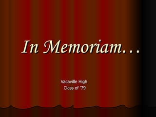 In Memoriam… Vacaville High  Class of ’79 