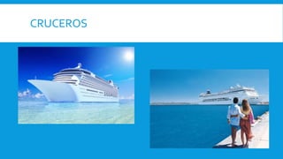 CRUCEROS
