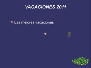 VACACIONES 2011 ,[object Object]