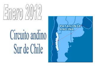 Enero 2012 Circuito andino Sur de Chile 