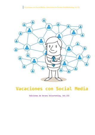 Vacaciones con Social Media. Selecciones de Verano SoloMarketing. Vol. III

 