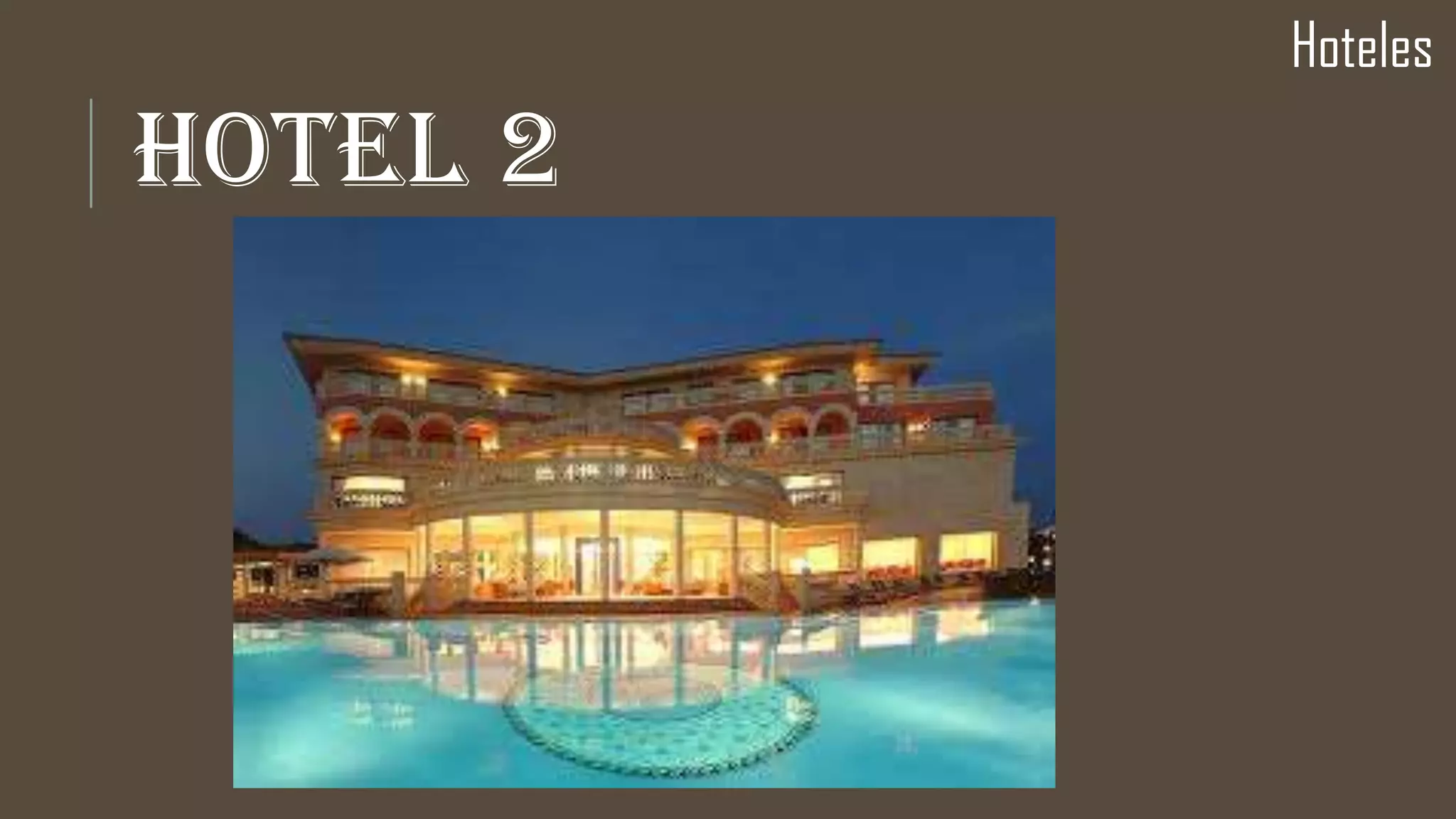 HOTEL 2
Hoteles