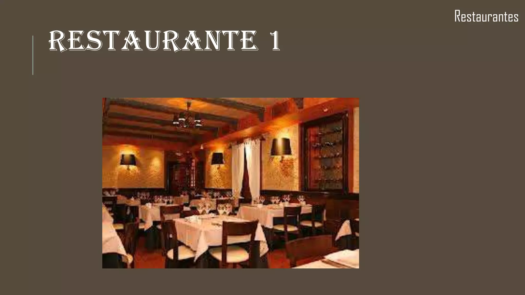 RESTAURANTE 1
Restaurantes