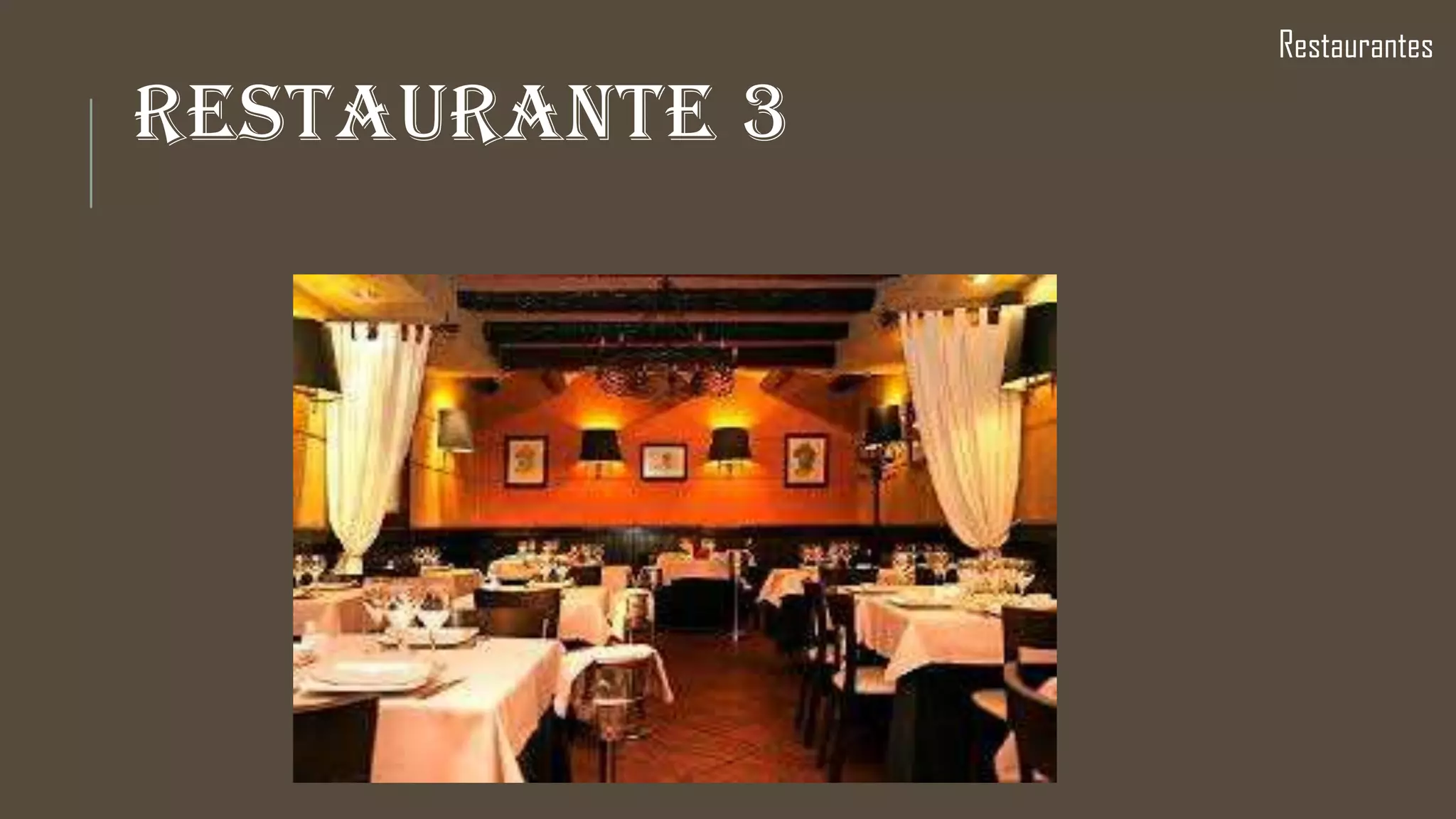 RESTAURANTE 3
Restaurantes