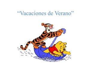 “Vacaciones de Verano”
 