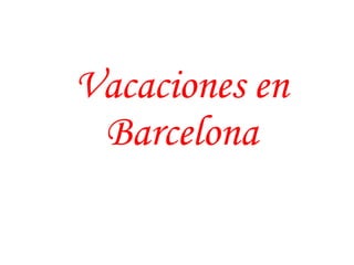 Vacaciones en Barcelona 