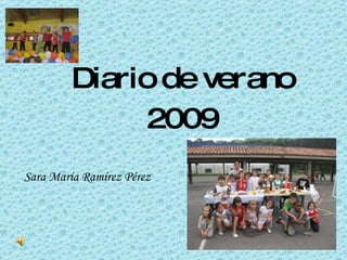 Diario de verano 2009 Sara María Ramírez Pérez 