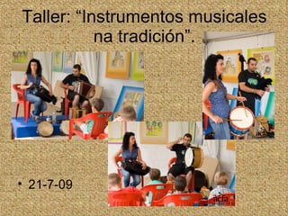 Taller: “Instrumentos musicales na tradición”. 21-7-09 