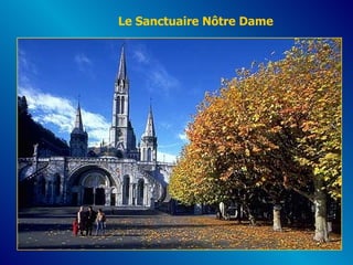 Le S a nctu ai re  N ô tre Dame 