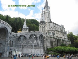 La Cathédrale de Lourdes 