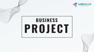 PROJECT
BUSINESS
 