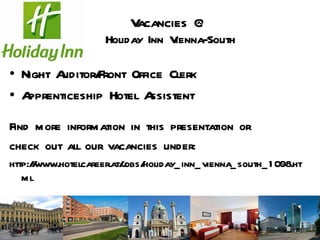 Vacancies @ Holiday Inn Vienna-South ,[object Object],[object Object],[object Object],[object Object],[object Object]
