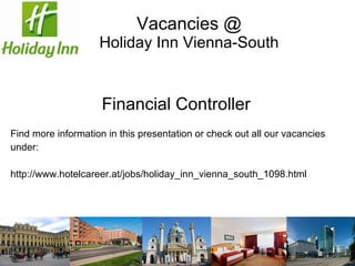 Vacancies @ Holiday Inn Vienna-South ,[object Object],[object Object],[object Object],[object Object]