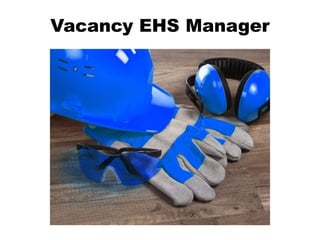 Vacancy EHS Manager
 