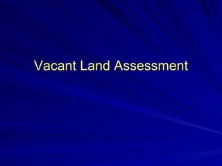 Vacant Land Assessment 