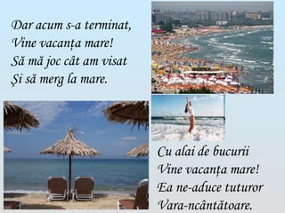 Vine vacanta mare | PPS