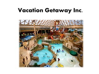 Vacation Getaway Inc.
 