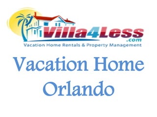 Vacation Home
Orlando
 