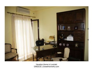 Vacation Home in Loutraki
GREECE | GreekHome4U.com
 