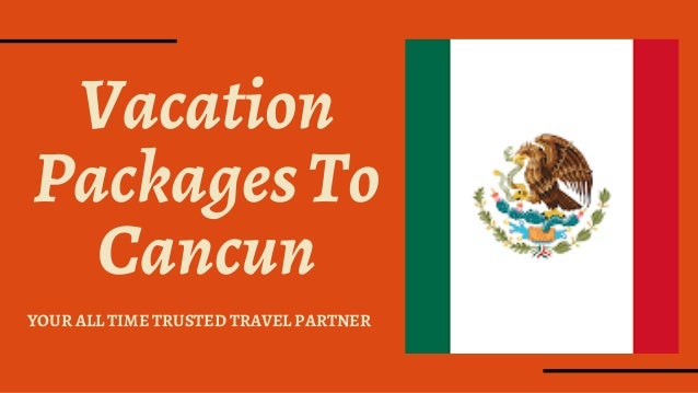 Vacation
PackagesTo
Cancun
YOUR ALL TIME TRUSTED TRAVEL PARTNER
 