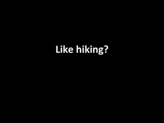 Like hiking? 