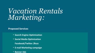 Vacation Rentals Marketing: ,[object Object],[object Object],[object Object],[object Object],[object Object]
