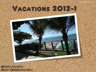 Vacations 2012-1
 