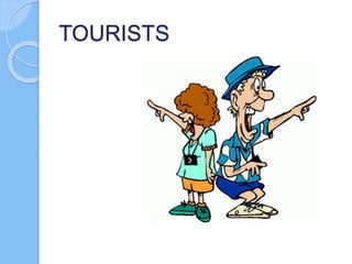 TOURISTS
