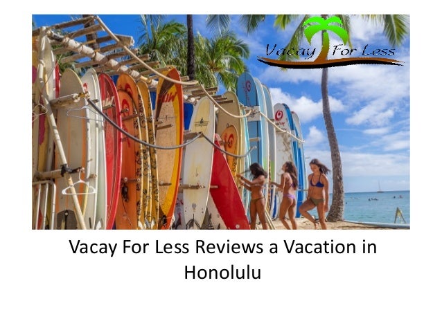 vacay reviews vacay for less reviews a vacation in honolulu vacay reviews vacay for less reviews a vacation in honolulu
