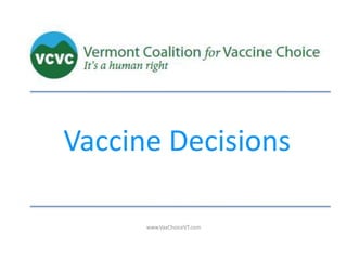 Vaccine Decisions
www.VaxChoiceVT.com
 