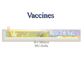 Vaccines  D-r Mitova MU-Sofia 
