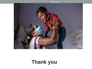 Thank you
Kapil K Goel
 