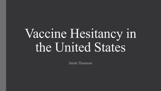 Vaccine Hesitancy in the United States | PPTX