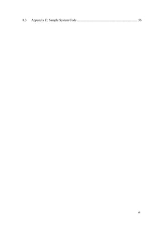 vi
8.3 Appendix C: Sample System Code........................................................................ 56
 