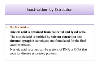Membrane extraction —
vaccine products can be portions of bacterial or mammalian
  cell membrane structures. These membran...