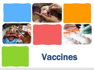 Vaccines
 