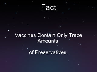 Fact Vaccines Contain Only Trace Amounts  of Preservatives  