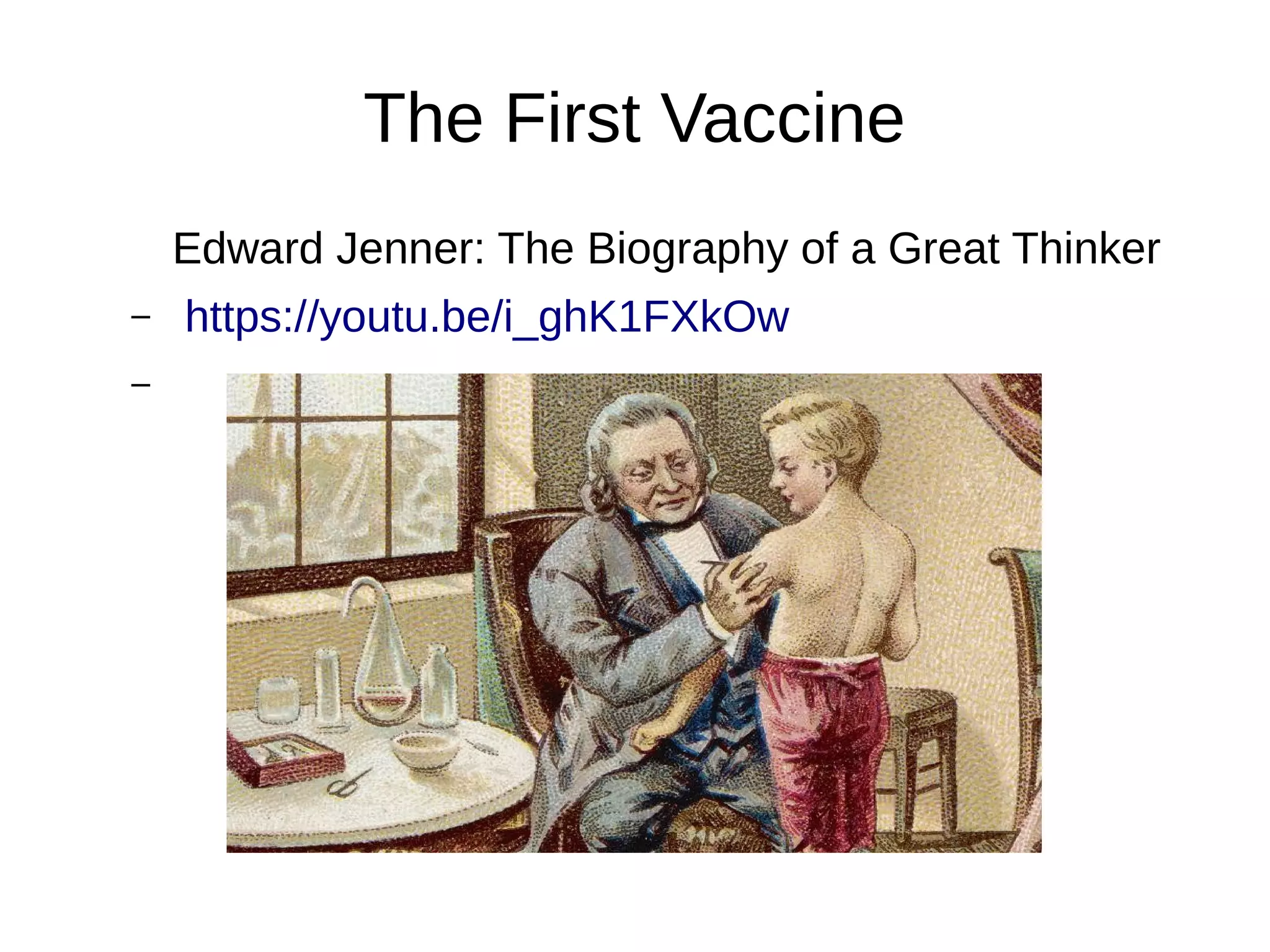 The First Vaccine
Edward Jenner: The Biography of a Great Thinker
– https://youtu.be/i_ghK1FXkOw
–