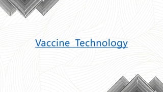 Vaccine Technology
 