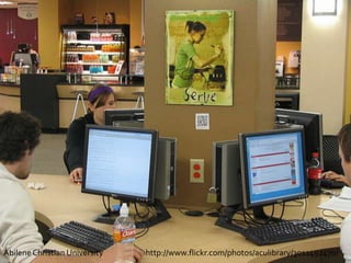 Abilene Christian University 			 http://www.flickr.com/photos/aculibrary/3011492470/