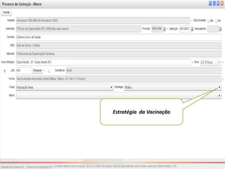 Estratégia da Vacinação
 