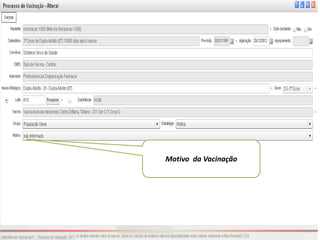 Motivo da Vacinação
 