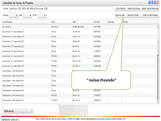 “ Inclua Previsão”
 