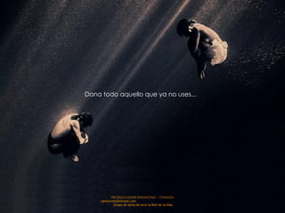 Dona todo aquello que ya no uses... 