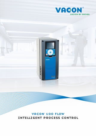 vacon 100 flow
           ®



intelligent process control
 