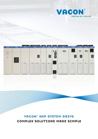 vacon® nxp system drive
complex solutions made simple

 